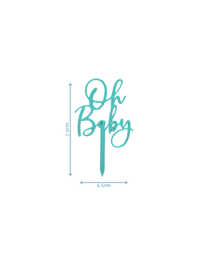 A teal decorative pick with the phrase "Oh Baby" in a playful cursive font, measuring 7.5cm tall and 4.5cm wide.