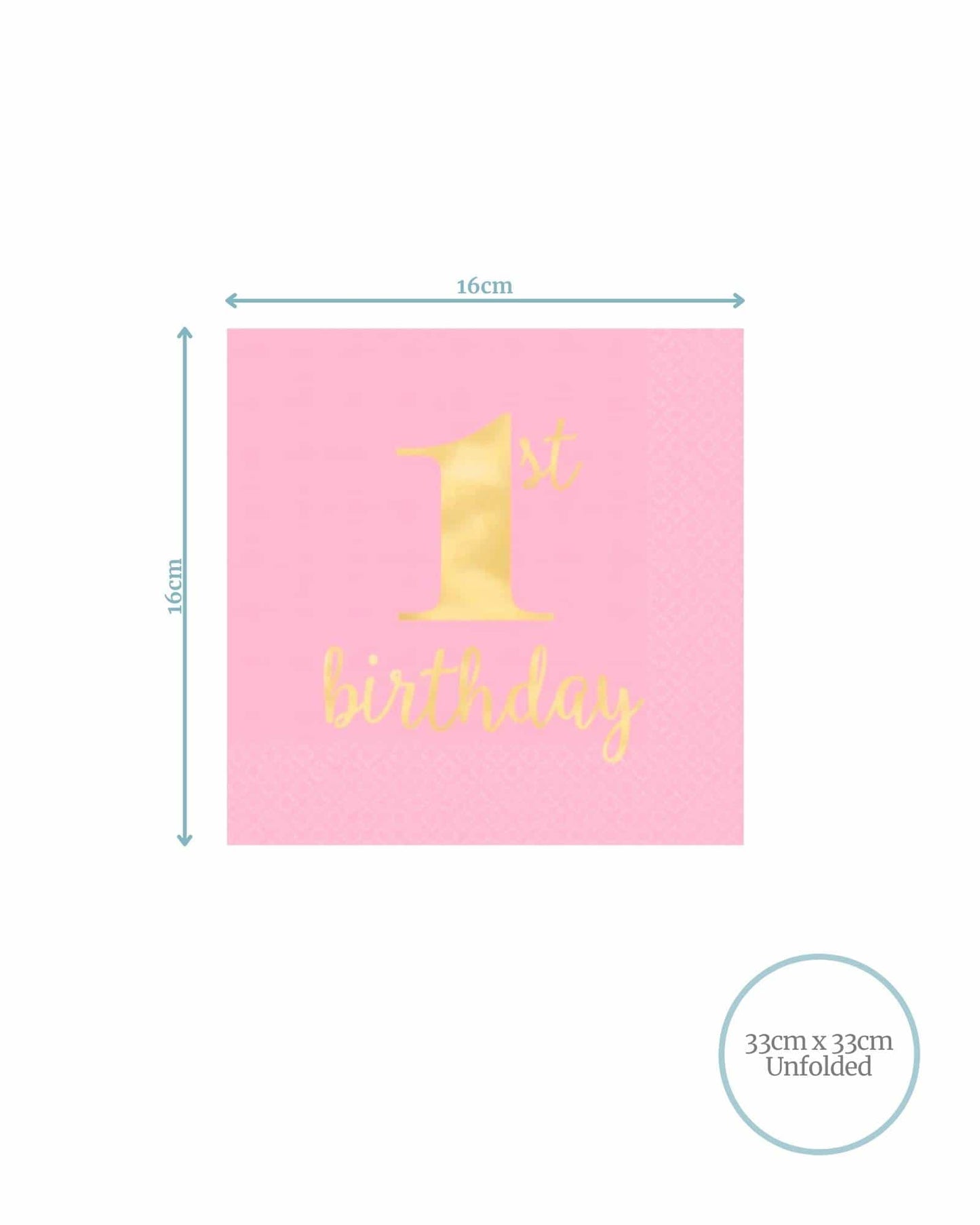 Pink square napkin featuring "1st birthday" in gold lettering, measuring 33cm x 33cm when unfolded.