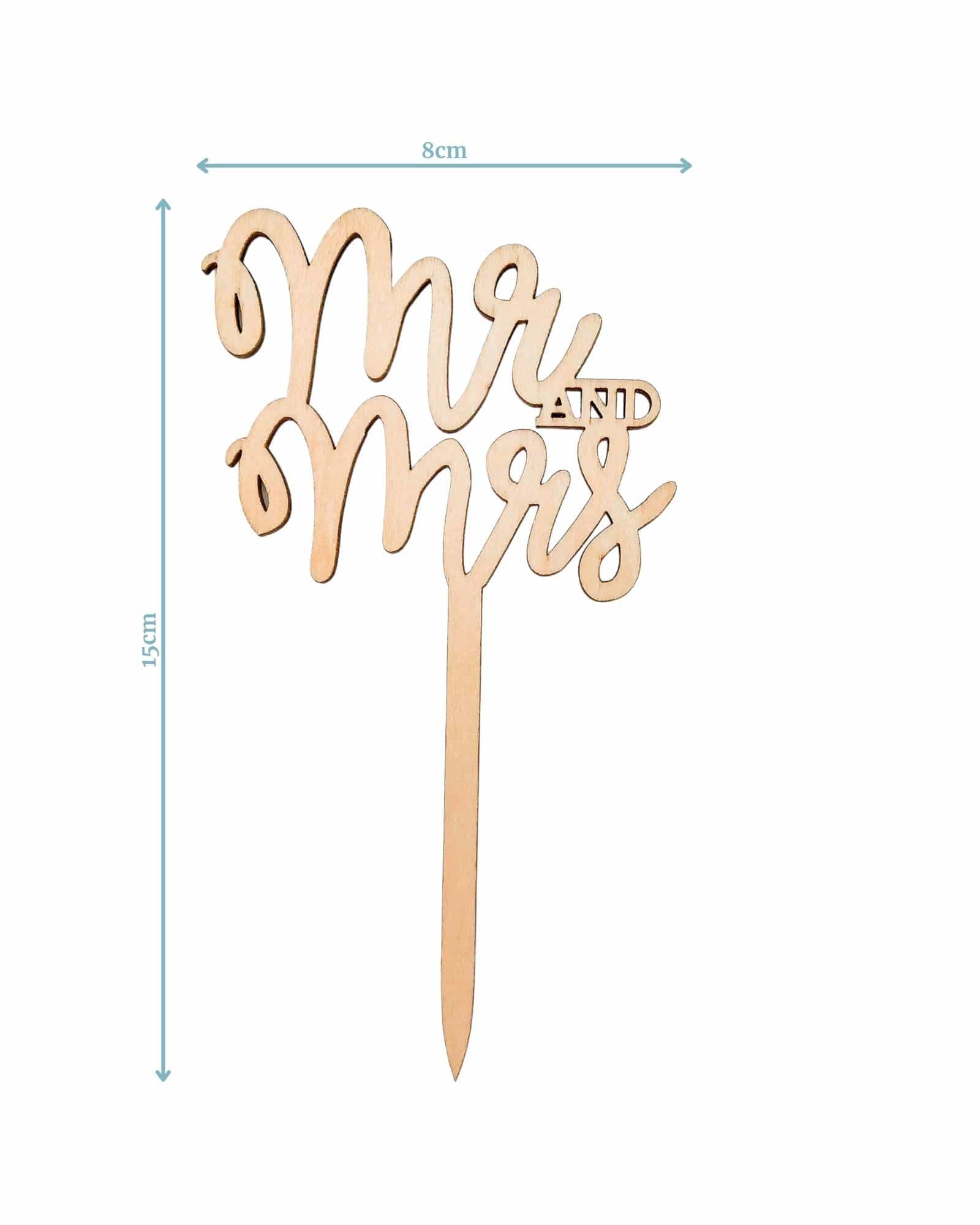 A wooden topper with elegant "Mr. and Mrs." lettering, measuring 8cm wide and 15cm tall.